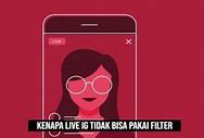 Kenapa Filter Ig Tidak Bisa Digunakan Saat Video Call